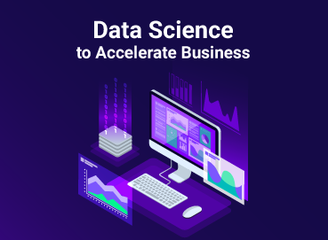 Data Science to Accelerate Business